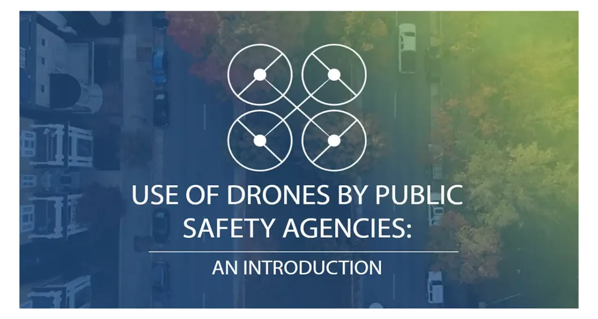 Use of Drones by Public Safety Agencies: An Introduction